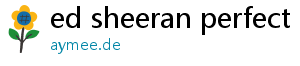 ed sheeran perfect